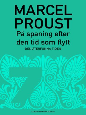 cover image of På spaning efter den tid som flytt. D 7, Den återfunna tiden